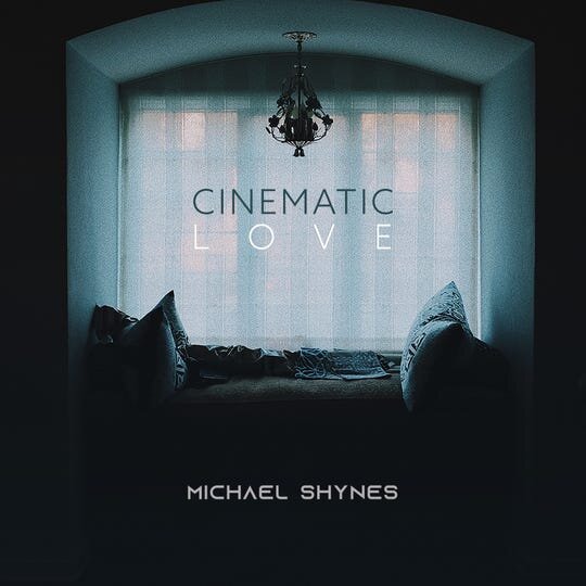 Michael Shynes :: Cinematic Love (2020)