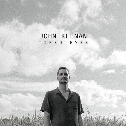 John Keenan :: Tired Eyes (2021)