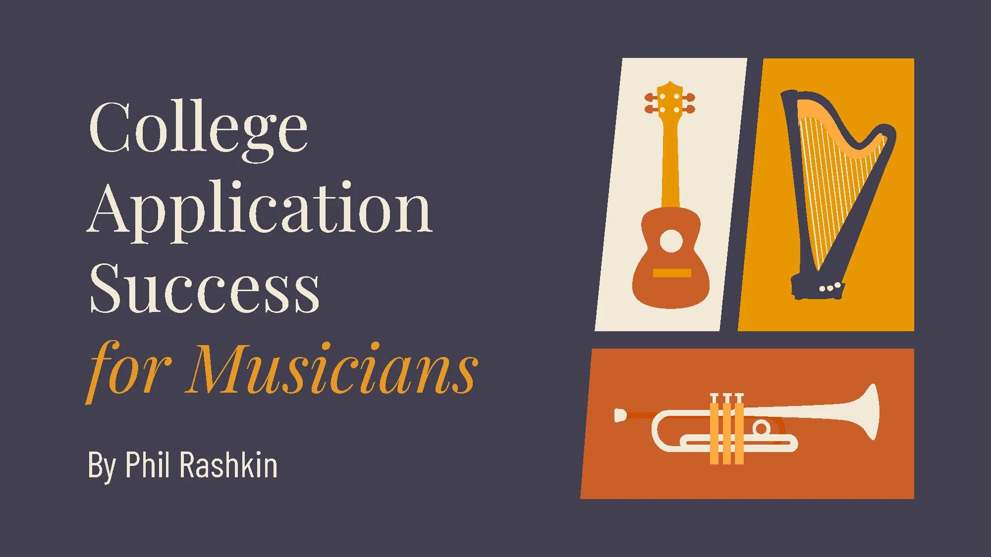 College Application Success for Musicians - Phil Rashkin_Page_01.jpg