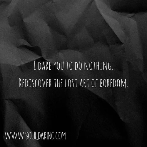 Rediscover the Lost Art of Boredom