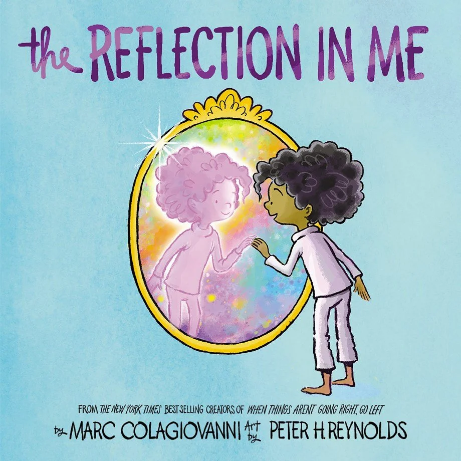 The Reflection in Me by Marc Colagiovanni, Illustrated by Peter H. Reynolds