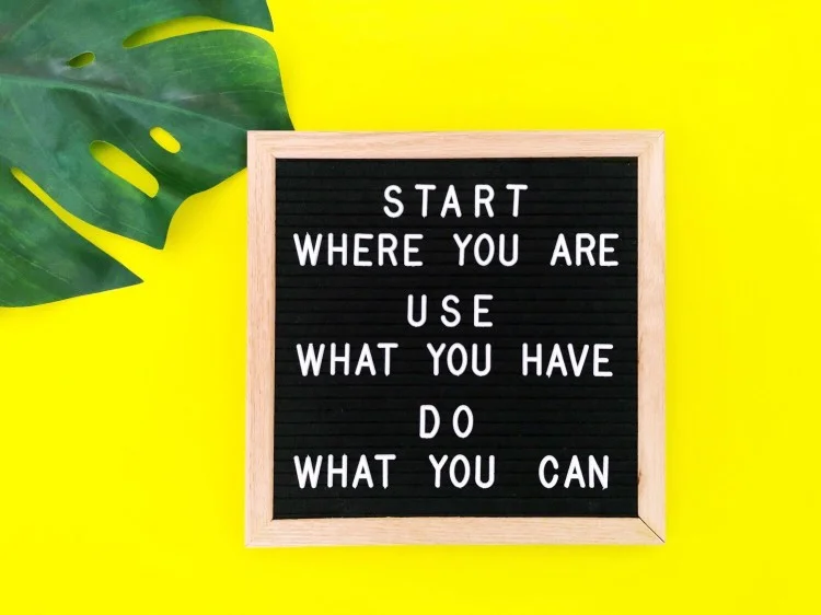 start-where-you-are-use-what-you-have-do-what-you-can-start-now-begin-now-no-more-excuses-no-regrets_t20_eV0Kvm.jpg