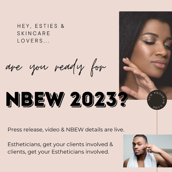 The 4th annual National Black Estheticians’ Week (NBEW) is from February 22-28, 2023