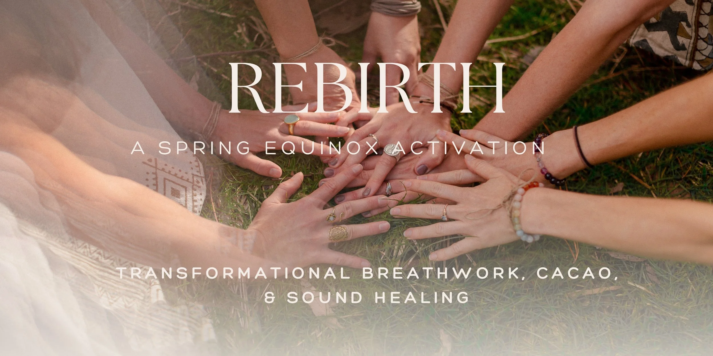 REBIRTH A Spring Equinox Activation through Cacao, Breathwork, &amp; Sound Healing