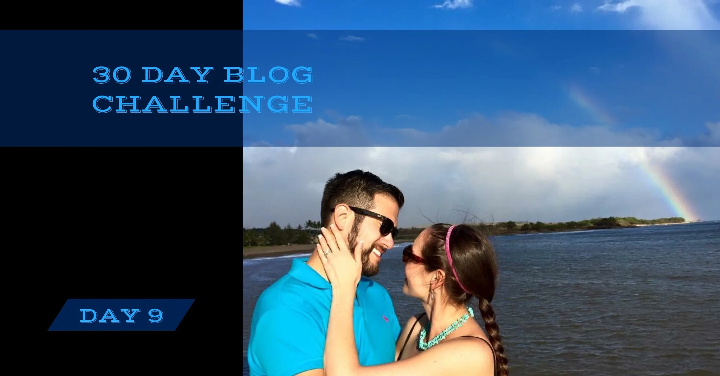 30 Day Blog Challenge - Day 9