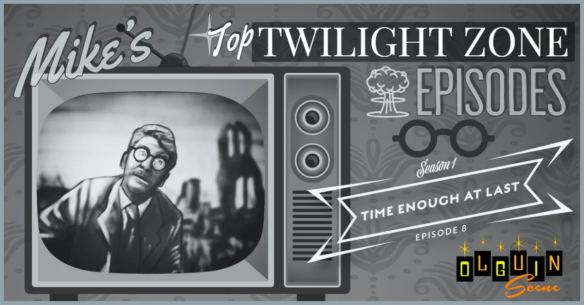 Mike's Top Twilight Zone Episodes  - Time Enough At Last 