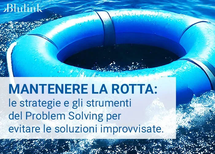 Navigare nella Trasformazione Aziendale - Problem Solving