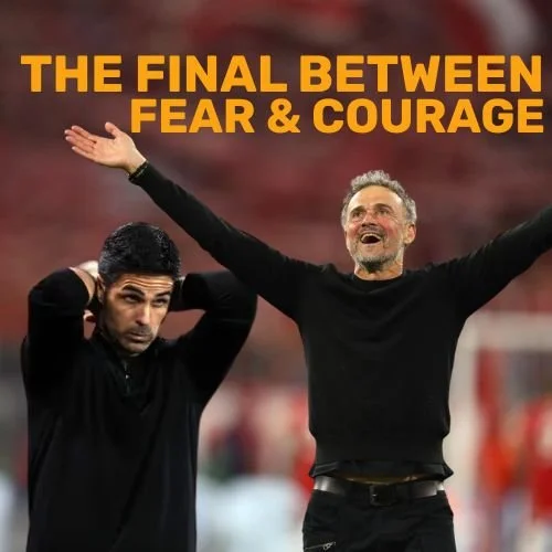 ARSENAL DEFENDED A LEAD, PSG DEFENDED AN IDEA: A FINAL ABOUT FEAR, COURAGE, AND CONTROL