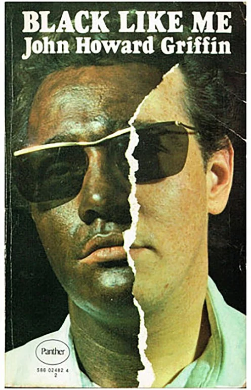 A white man turned black in John Howard Griffin’s Black Like Me . Many viewed Griffin as a hero for his seminal work. Others felt betrayal.