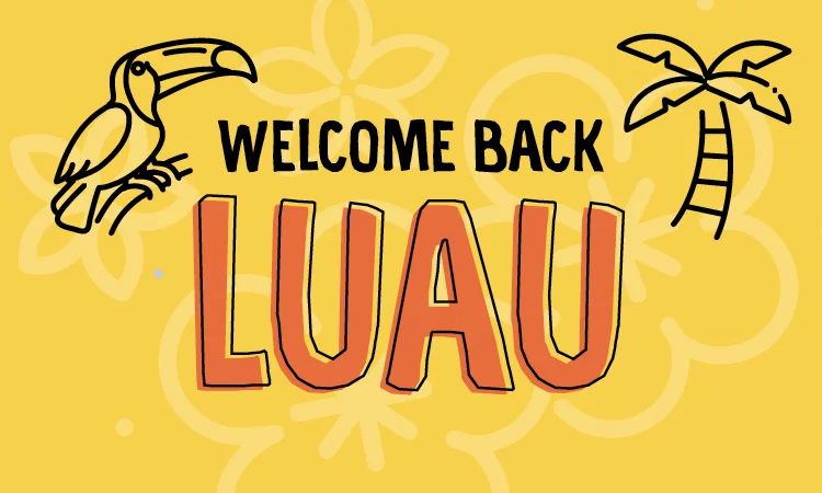 Join us at the Welcome Back Luau!