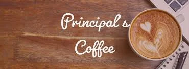 Principal's Coffee on Thursday!