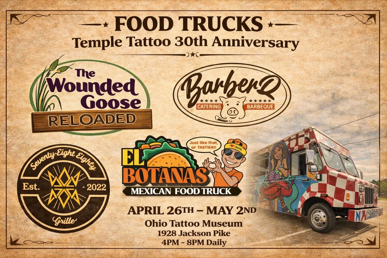 🍽️Temple Tattoo 30th Anniversary Food Truck Schedule🍽️

📍 Parked at the Ohio Tattoo Museum
1928 Jackson Pike, Bidwell, OH 45614 

Sunday, April 26 - El Botanas Mexican Food Truck - 4&ndash;8PM
Monday, April 27 - El Botanas Mexican Food Truck - 4&n