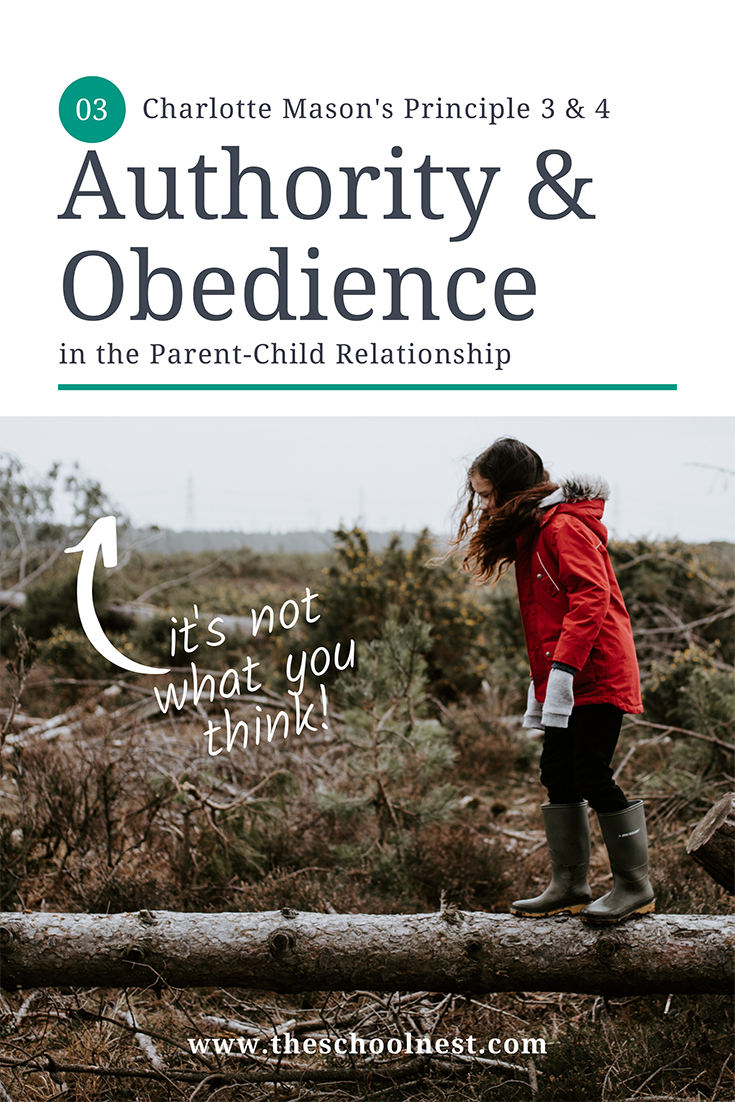 Charlotte Mason Principle 3 and 4 - Authority and Obedience | on theschoolnest.com .jpg