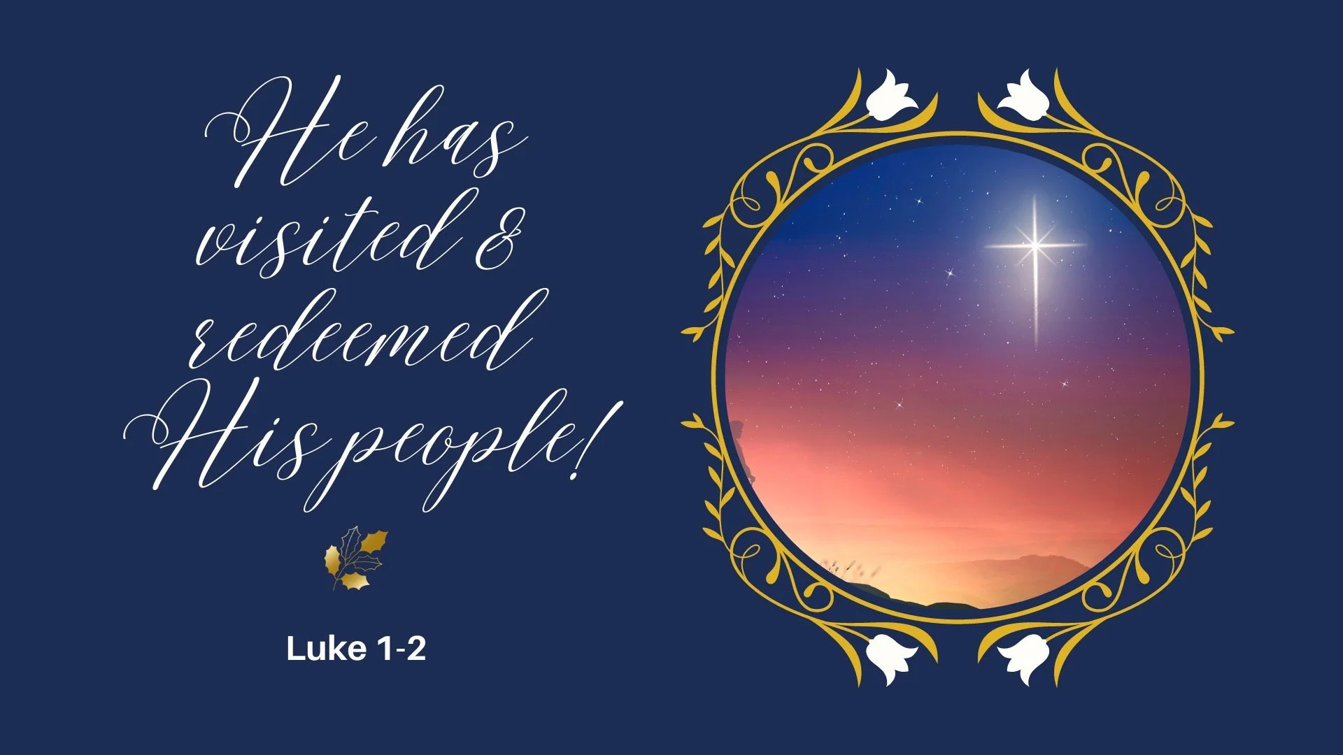 He Has Visited and Redeemed His People - Luke 1:46-80