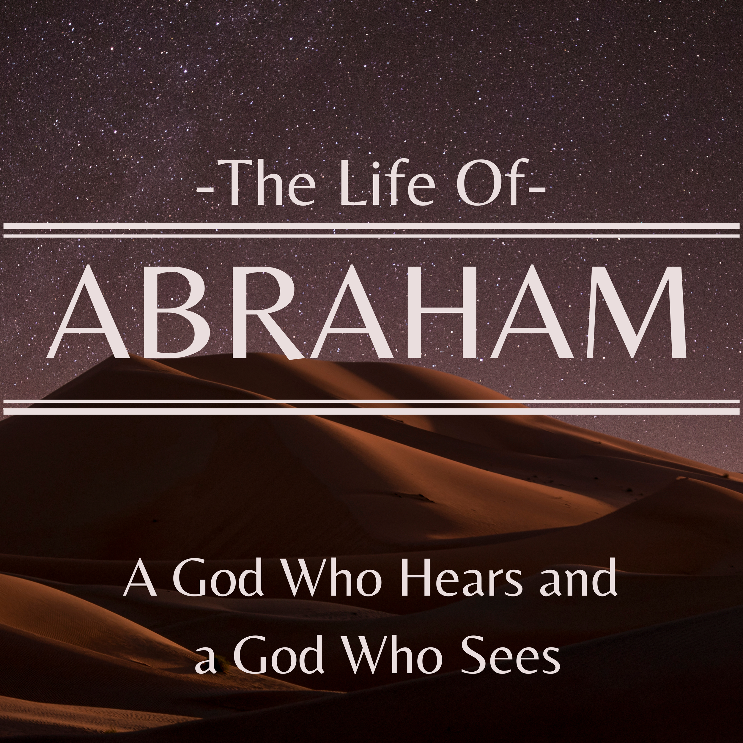 A God Who Hears and a God Who Sees - Genesis 16