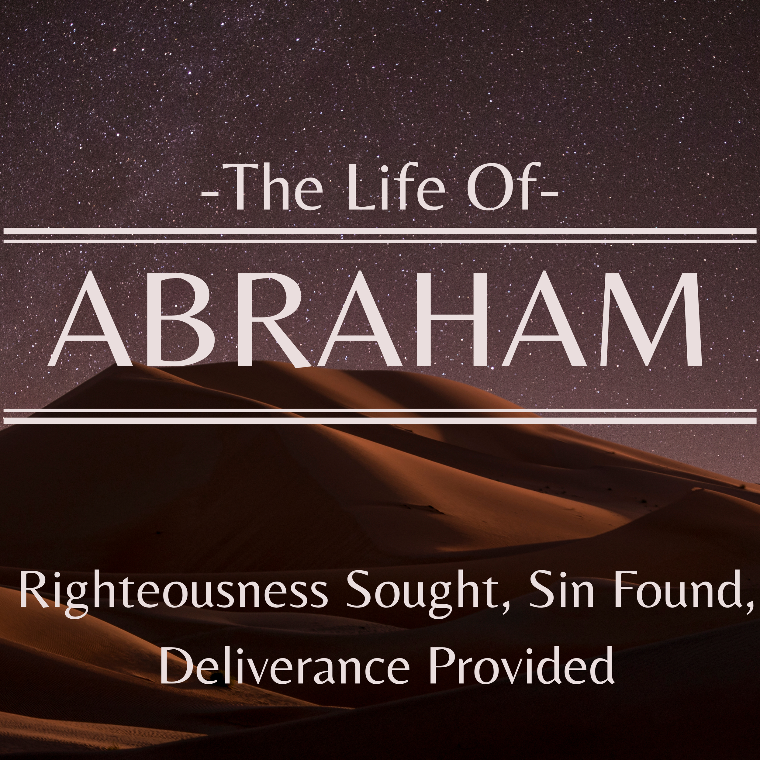 Righteousness Sought, Sin Found, Deliverance Provided - Genesis 18:22-19:38