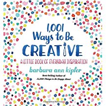 1,001 WAYS TO BE CREATIVE