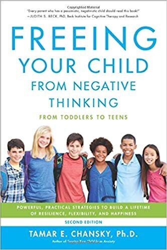 FREEING YOUR CHILD FROM NEGATIVE THINKING