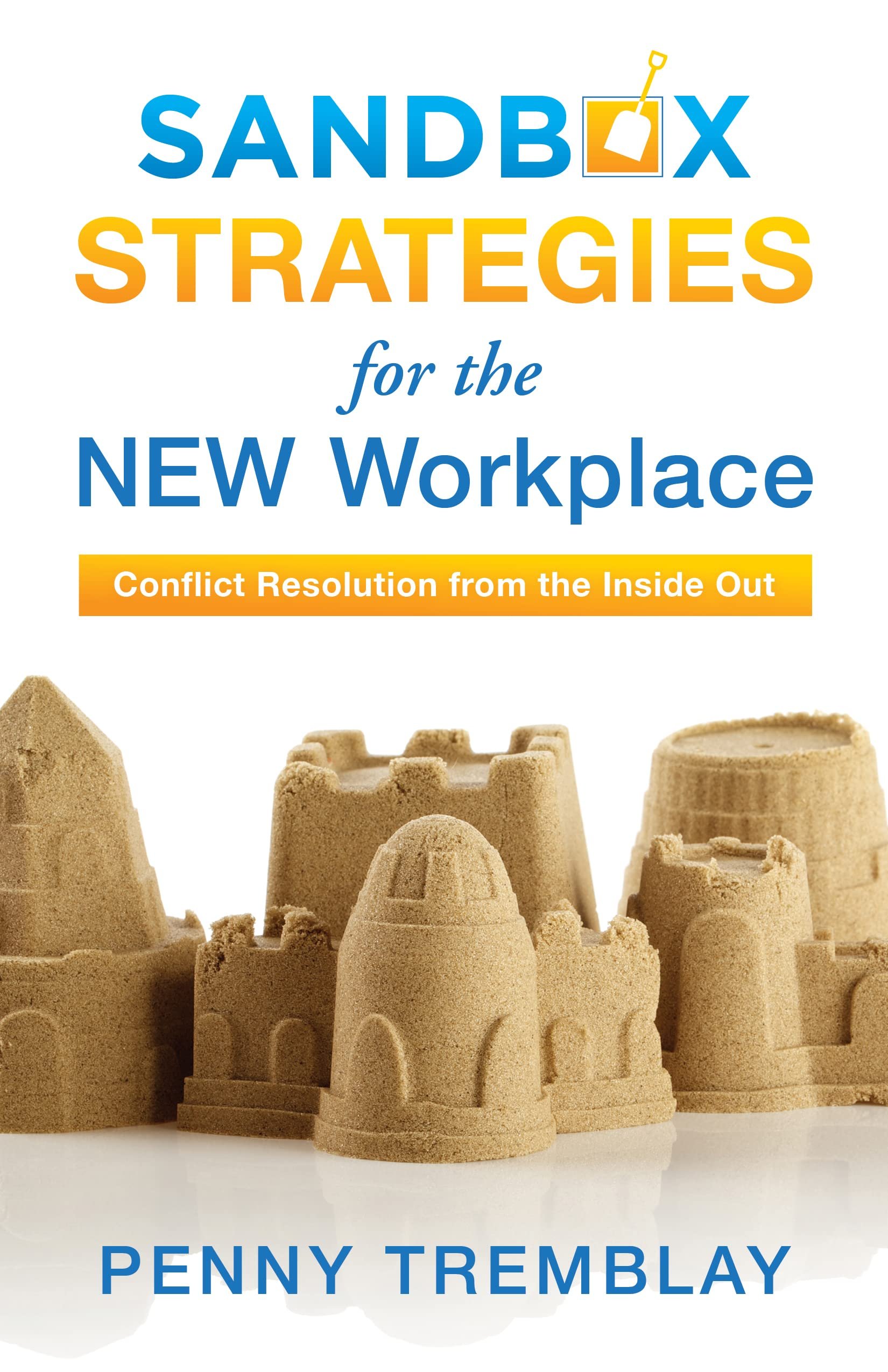 SANDBOX STRATEGIES FOR THE NEW WORKPLACE