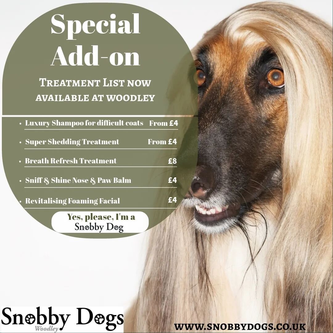 📣Our new Special Add-on Treatments are now available in our Woodley store. 

Any of our treatments can be added on to a Full Groom✂️ or a Bath &amp; Dry🛁

The following treatments can be purchased as a stand-alone service or added onto smaller trea