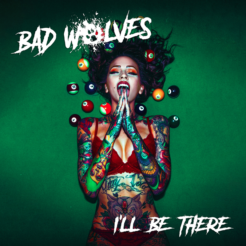 Bad Wolves - I'll Be There