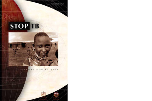 Stop TB Annual Report 2001 (Cover) The World Health Organization