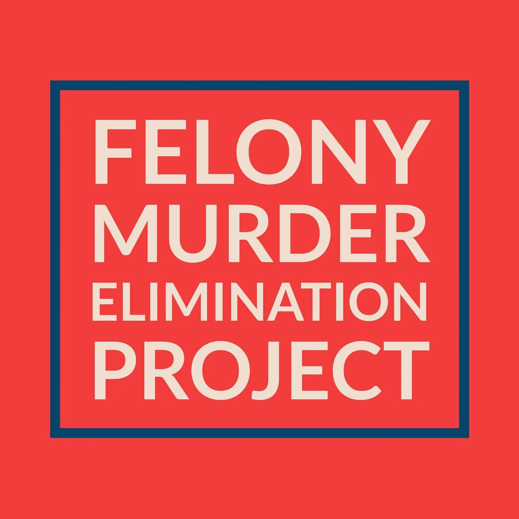 Felony Murder Elimination Project