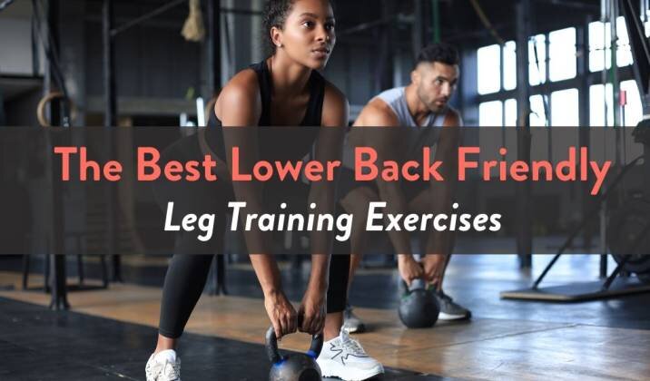 The Best Lower Back Friendly Leg Training Exercises.jpg