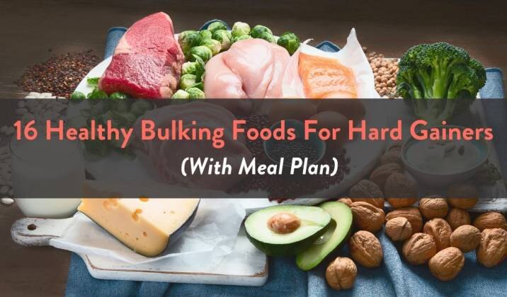 16 Healthy Bulking Foods For Hard Gainers With Meal Plan Fitbod