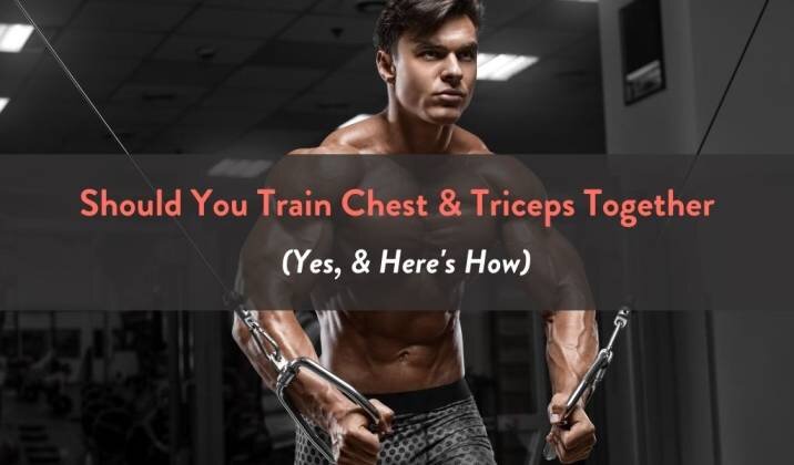 Train Chest & Triceps Together.jpg