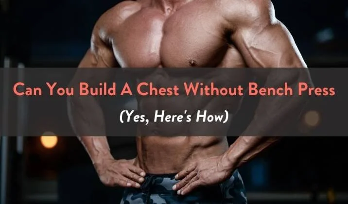Can You Build A Chest Without Bench Press Yes Here S How Fitbod Can You Build A Chest Without Bench Press Yes Here S How Fitbod