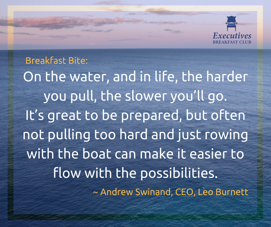 On the water, and in life, the harder you pull, the slower you’ll go. It’s great to be prepared, but often not pulling too hard and just rowing with the boat can make it easier to flow with the possibilities. (1).png