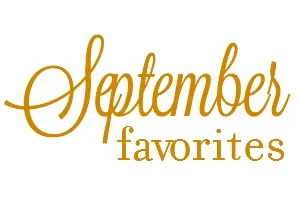 September Favorites