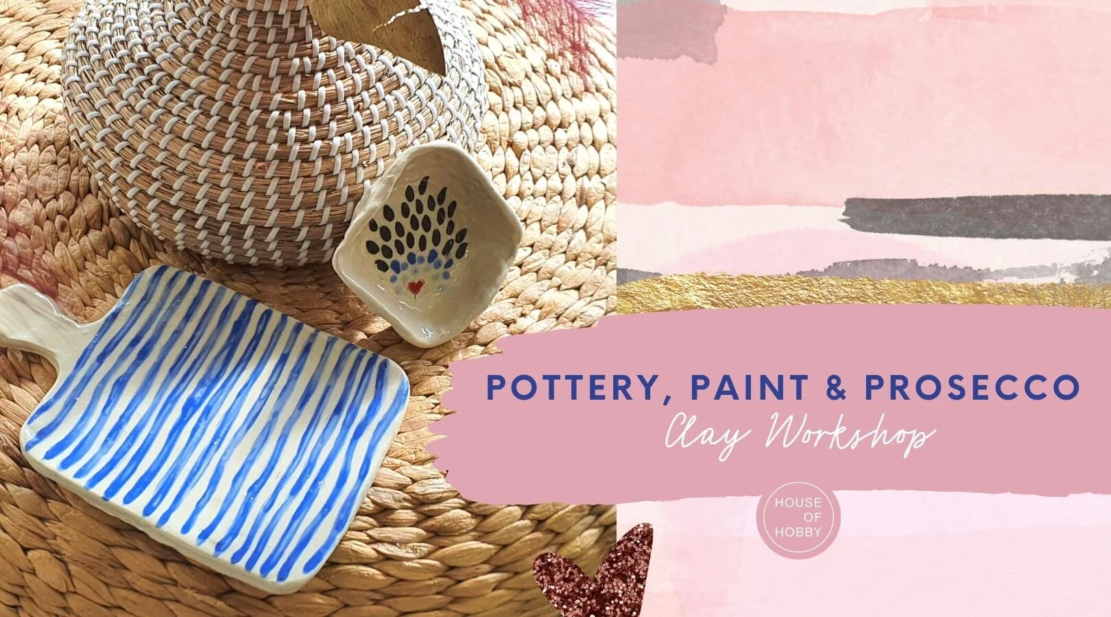 SOLD OUT Pottery, Paint and Prosecco - Clay Workshop — House of Hobby ...