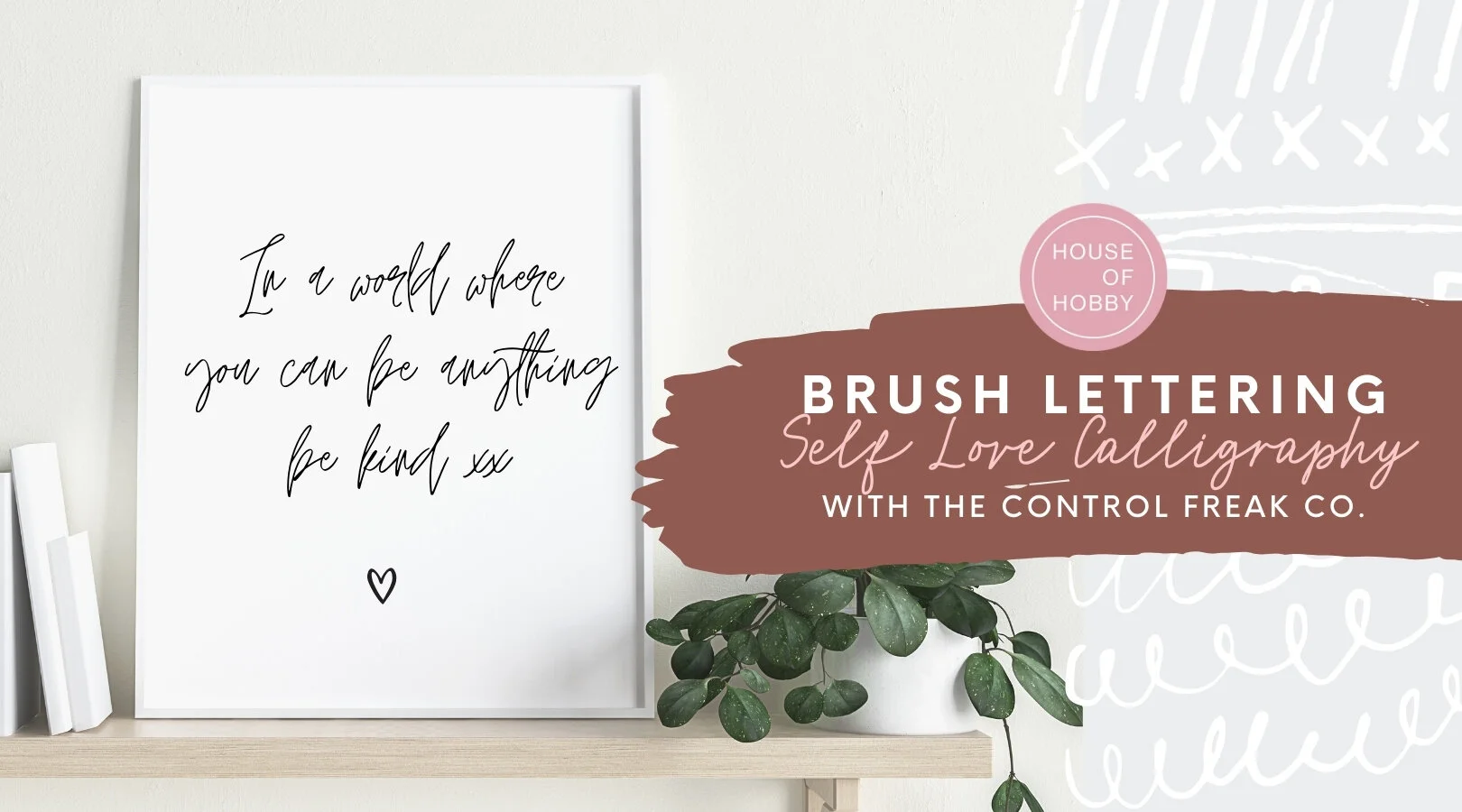 Brush Lettering - Self Love Calligraphy Workshop — House of Hobby ...