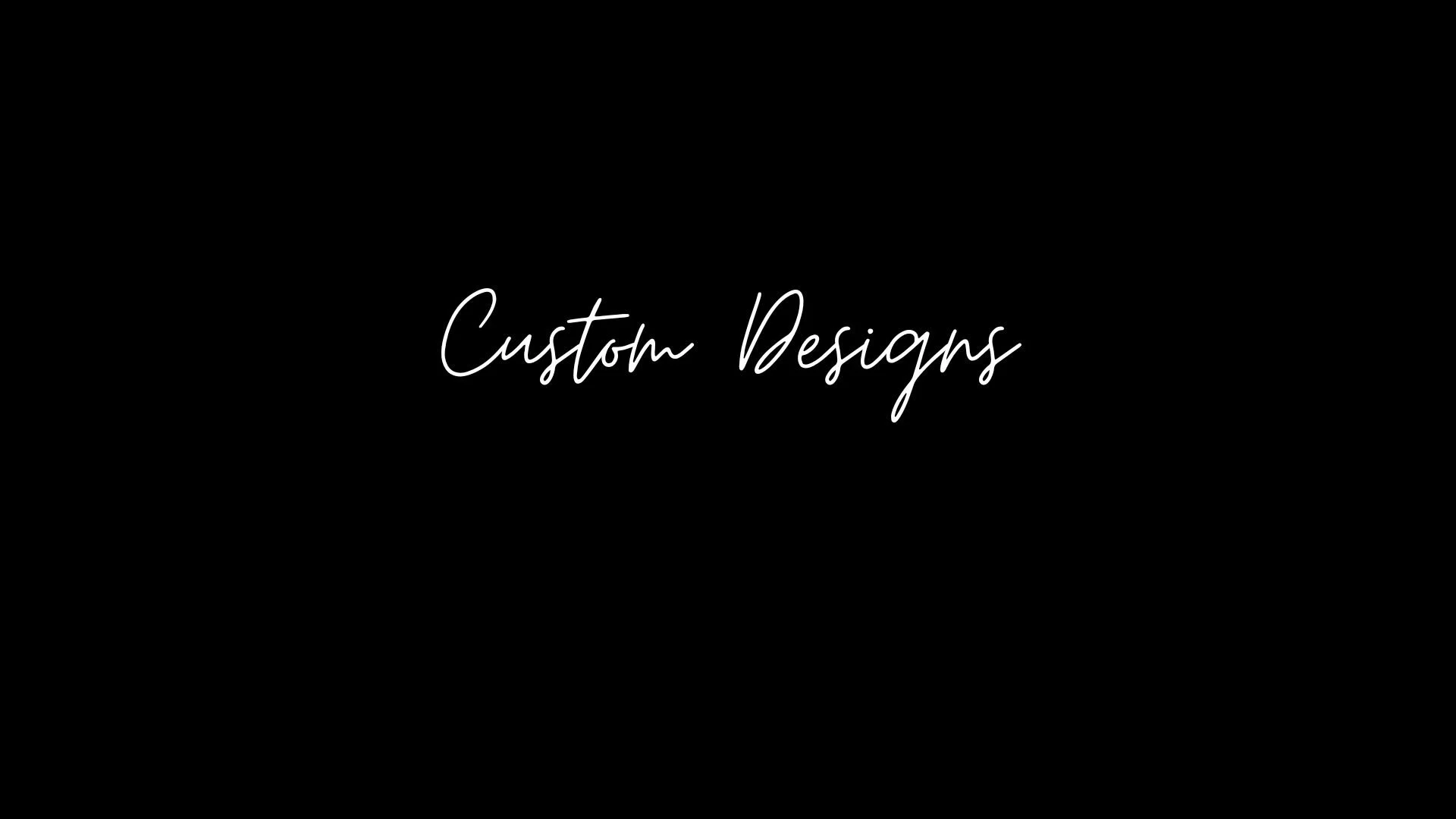 Custom Designs.jpg