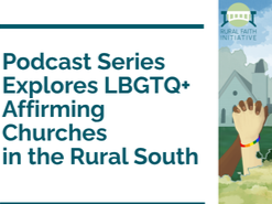 New Podcast Series: LGBTQ+ Affirming Churches in the Rural South