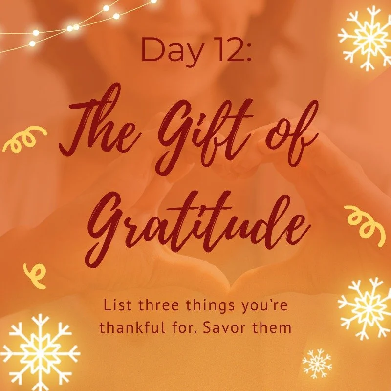🙏 Day 12 of our 12 Days of Wellness Advent Calendar &ndash; The Gift of Gratitude

List three things you&rsquo;re thankful for. Savor them.

Tag me, x Claire

#GiftOfGratitude #MindfulChristmas #12GiftsOfWellness #WellnessAdvent #SelfCareSeason #Dai