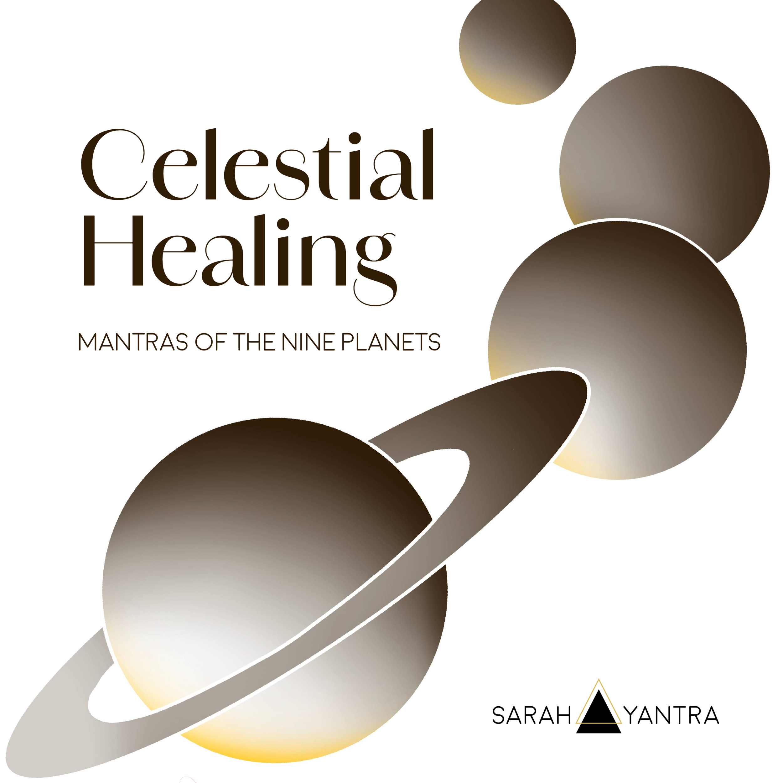 Celestial Healing Navagraha Mantras album cover by Sarah Yantra