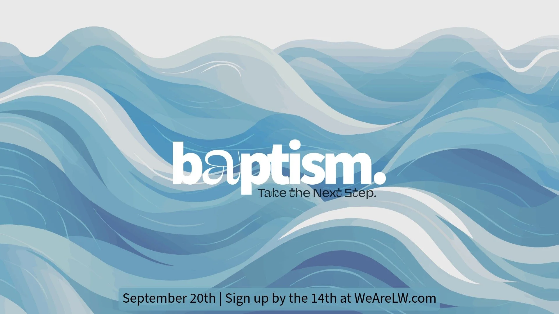 Water Baptism ( Sign up by the 14th )
