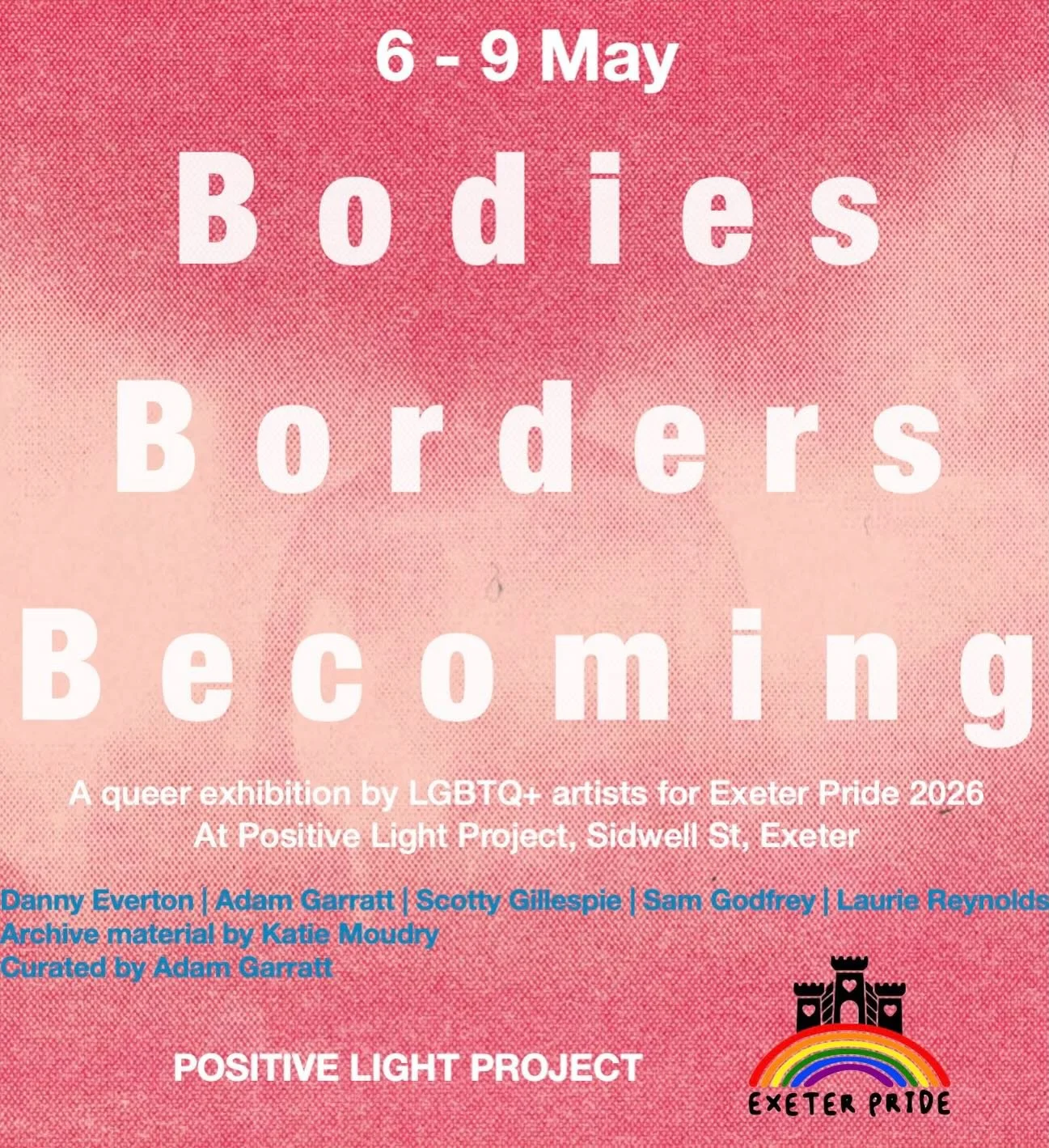 Bodies Borders Becoming is a queer exhibition by LGBTQ+ artist who live and work in Exeter. This exhibition explores themes of queer identity, intimacy and the act of making.

6 -9 May
6 &amp; 7 open 1330-1730
8 &amp; 9 open 1100-1730

📍@positivel