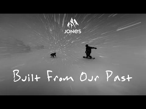 Jones Snowboards "Built From Our Past"