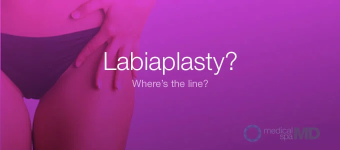 Labiaplasty... Where's The Line Around Genital Cosmetic Surgery
