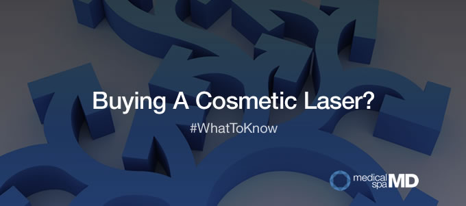 Purchasing Used Cosmetic Lasers — Medical Spa MD