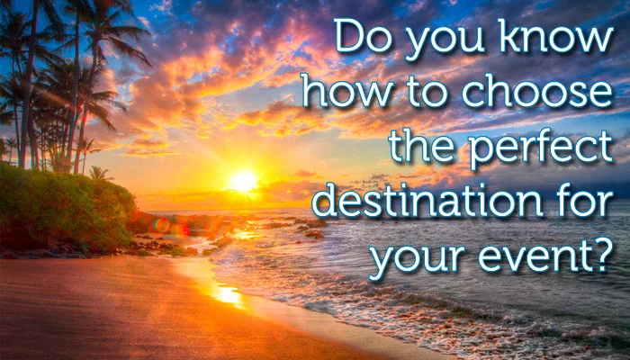 Choosing the perfect destination