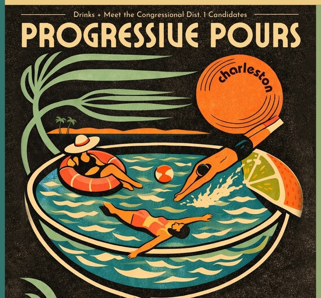 March 18 Progressive Pours w/ East Cooper Dems, Charleston Dems &amp; Pen Dems!