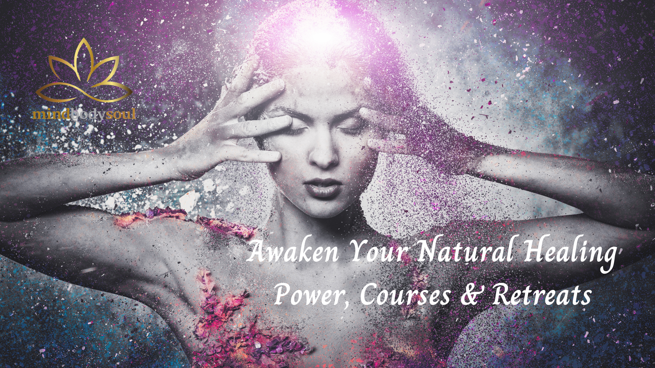 Awaken Your Natural Healing Power Courses & Retreats 