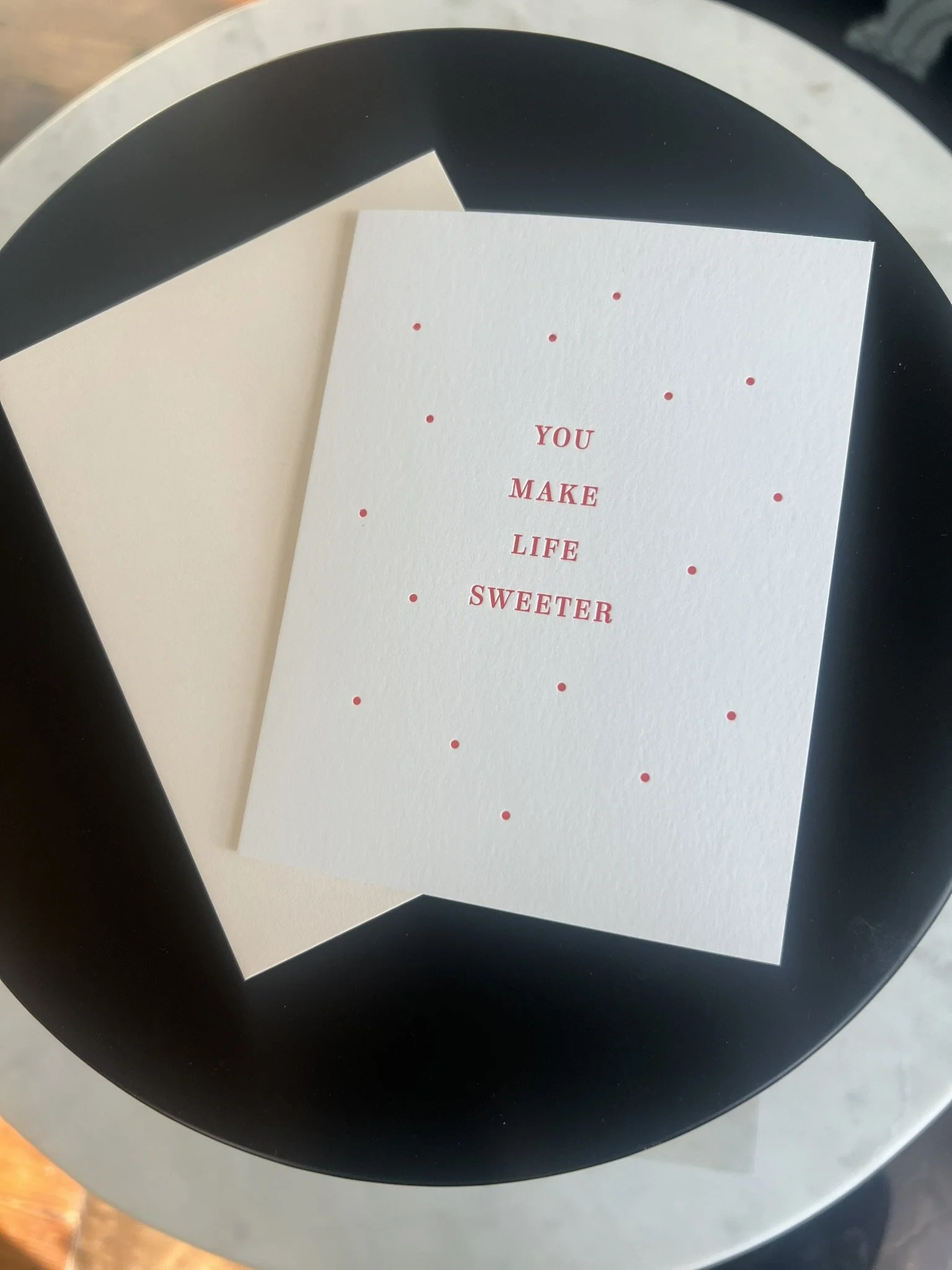 You Make Life Sweeter Letterpress Greeting Card