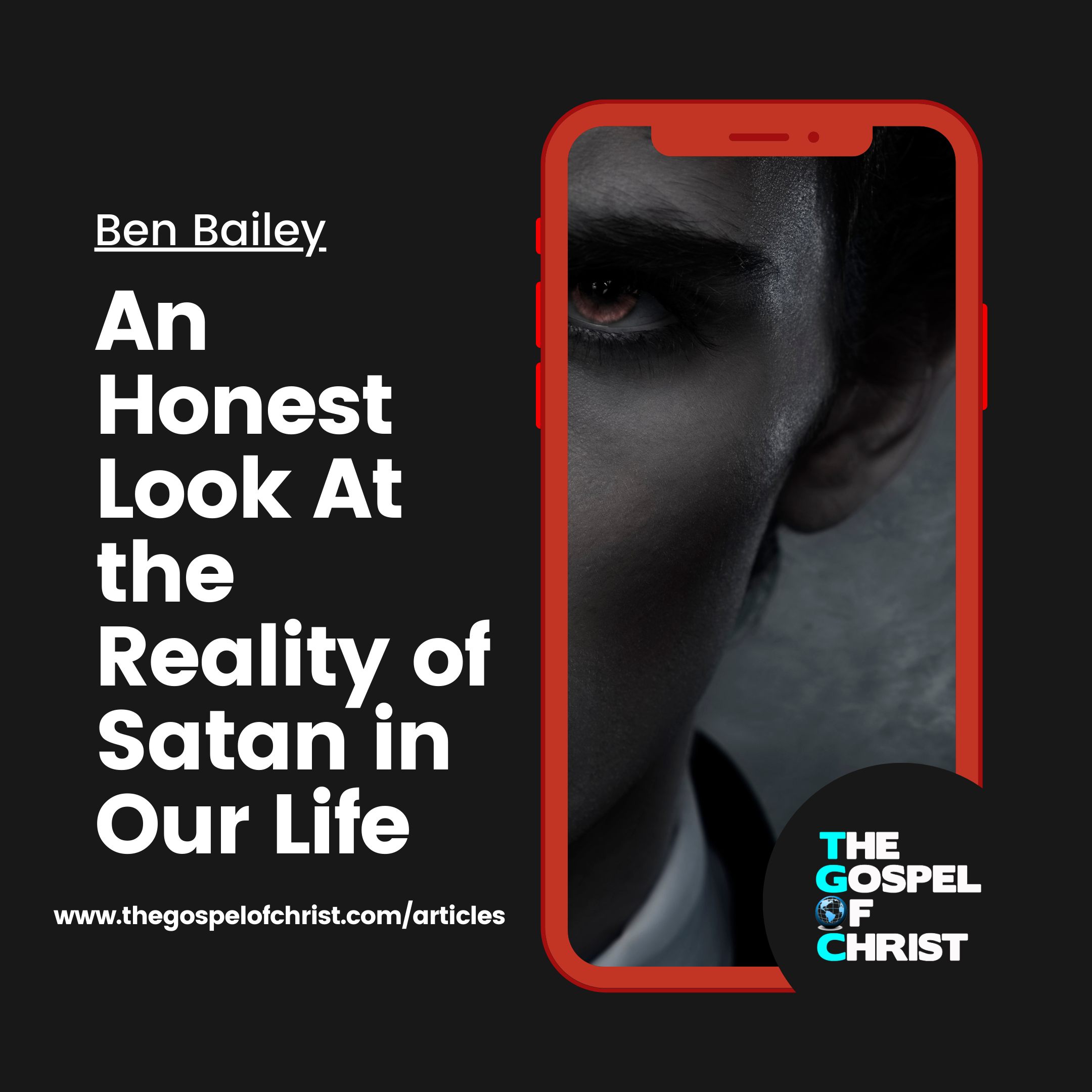 An Honest Look At the Reality of Satan in Our Life - Ben Bailey