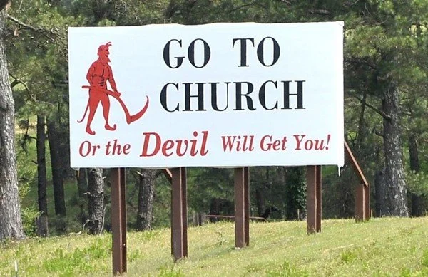 "Go to church or the devil will get ya!" - Joey Ferrell